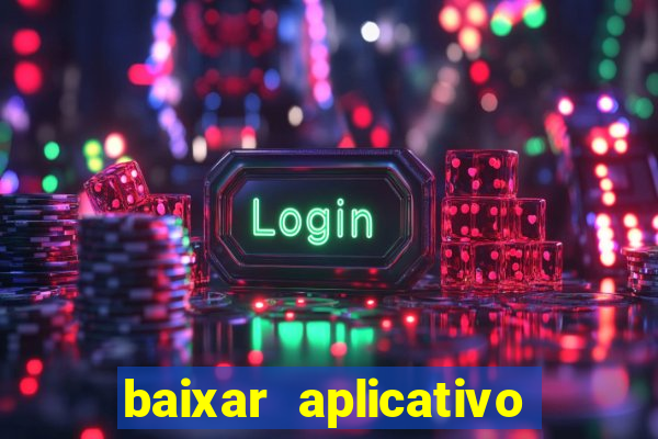 baixar aplicativo de jogos para ganhar dinheiro